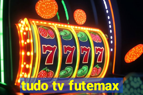 tudo tv futemax